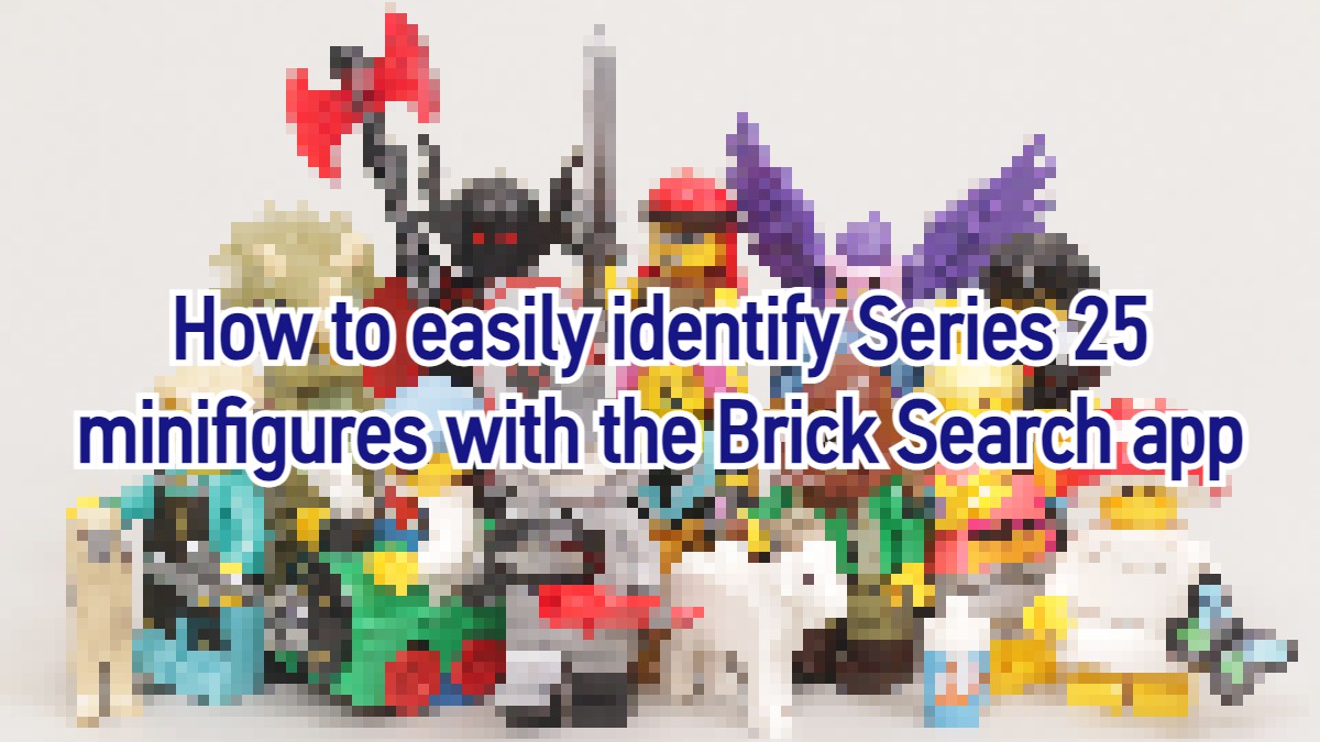 How to identify LEGO Minifigures Series 25 using Brick Search